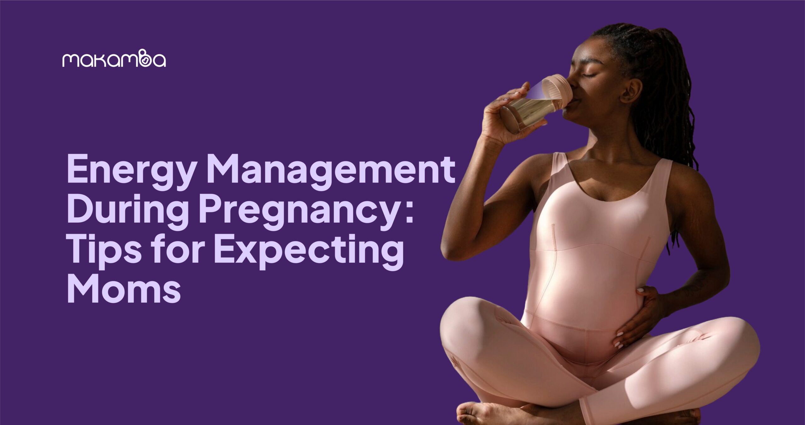 Energy Management During Pregnancy: Tips for Expecting Moms!